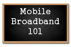 Mobile Broadband 101